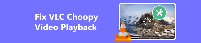 Fix VLC Choppy Video Playback