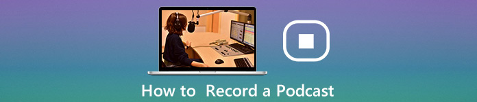 Comment enregistrer un podcast