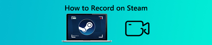 How to Record on Steam