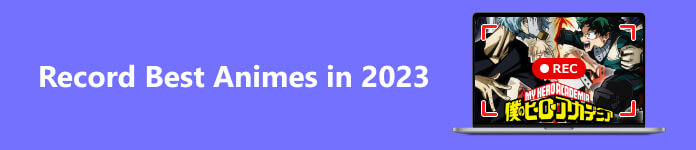 Beste Animes in 2023 aufnehmen