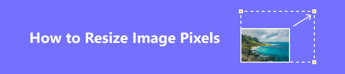 Kuinka muuttaa kuvan pikselien kokoa
