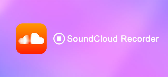 Soundcloud Recorder 5下载和录制soundcloud歌曲的最佳方式