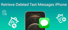 Retrieve Deleted Text Messages on iPhone