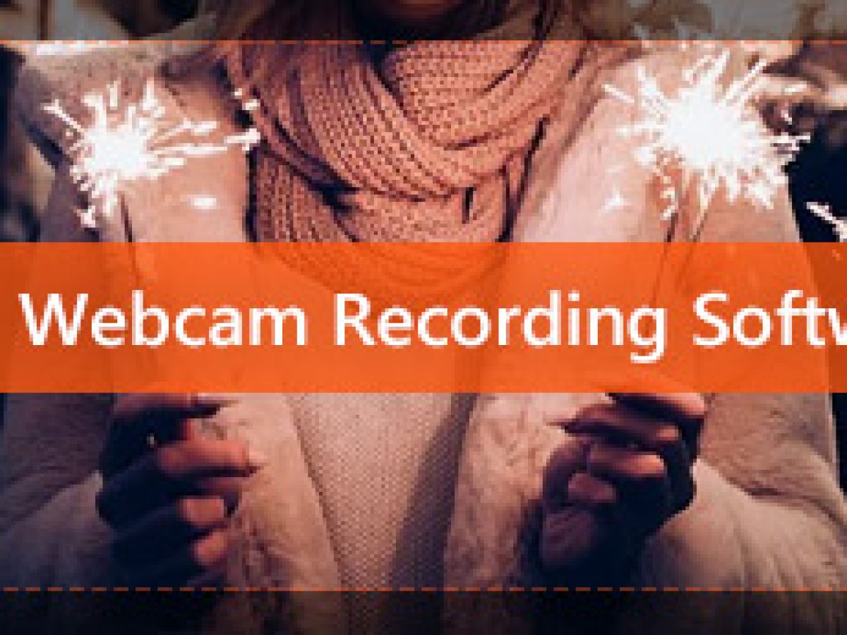webcams omegle avi あなたが知っておくべきトップ8ウェブカメラレコーダーソフトウェア