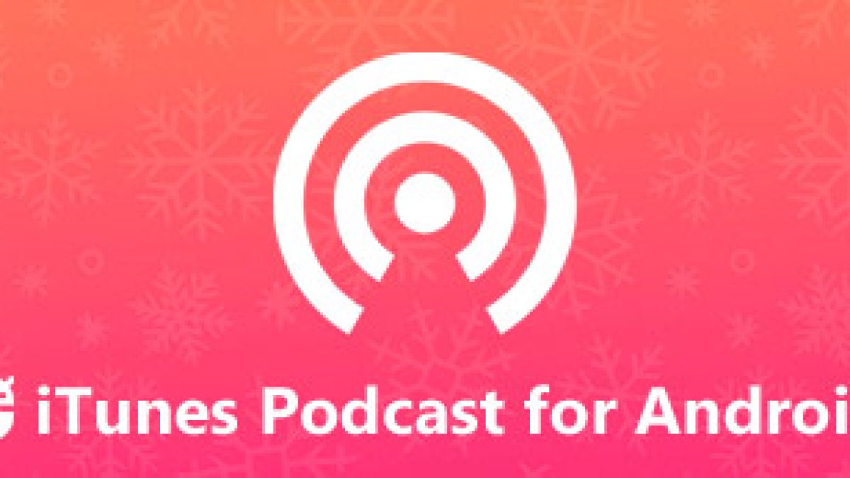 解決済み] AndroidでiTunesポッドキャストを聴くことは可能ですか